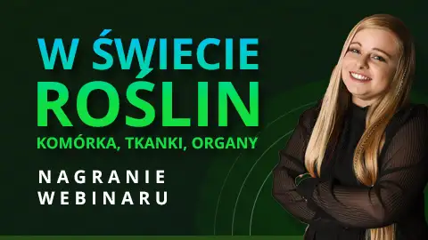 Matura biologia 2026 - W świecie roślin: komórka, tkanki, organy. Najczęstsze zadania i schematy odpowiedzi zgodne z kluczem | Webinar