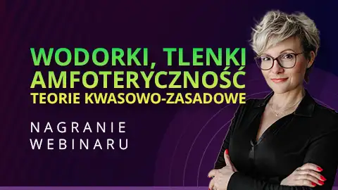 Matura chemia 2026 – Wodorki, tlenki i amfoteryczność oraz teorie kwasowo-zasadowe | Webinar