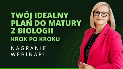 Nagranie webinaru - Matura biologia - Twój idealny plan do matury z biologii – krok po kroku