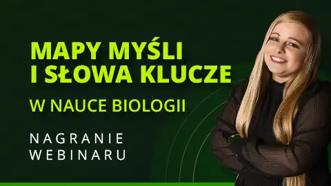 Nagranie webinaru - Matura biologia - Mapy myśli i słowa klucze w nauce biologii