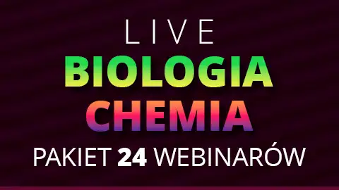 BIOLOGIA i CHEMIA - Pakiet 24 webinarów - Przygotowanie do matury