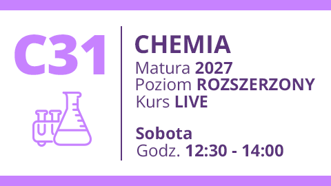 Grupa C31 - CHEMIA - Matura 2027 Live