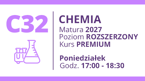 Grupa C32 - CHEMIA - Matura 2027 Premium