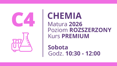 Grupa C4 - CHEMIA - Matura 2026 Rozszerzenie Premium