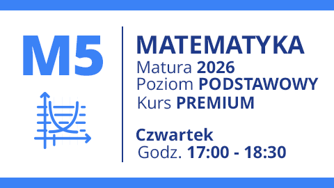 Grupa M5 - MATEMATYKA - Matura 2026 Podstawa Premium