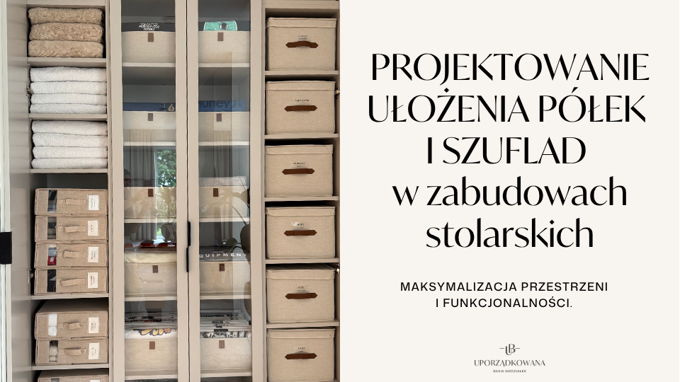 Projektowanie ułożenia półek i szuflad w zabudowach stolarskich – Maksymalizacja przestrzeni i funkcjonalności. 