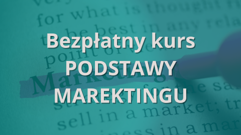 Bezpłatny kurs PODSTAWY MARKETINGU