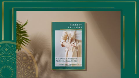 SEKRETY I PUŁAPKI kobiecej podświadomości- Podręcznik EBOOK