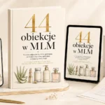 44 obiekcje w MLM – e-book z gotowymi odpowiedziami na obiekcje w marketingu sieciowym
