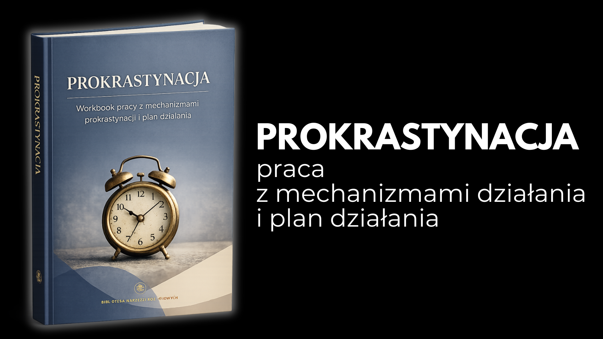 Prokrastynacja. Workbook pracy z mechanizmami prokrastynacji i plan działania