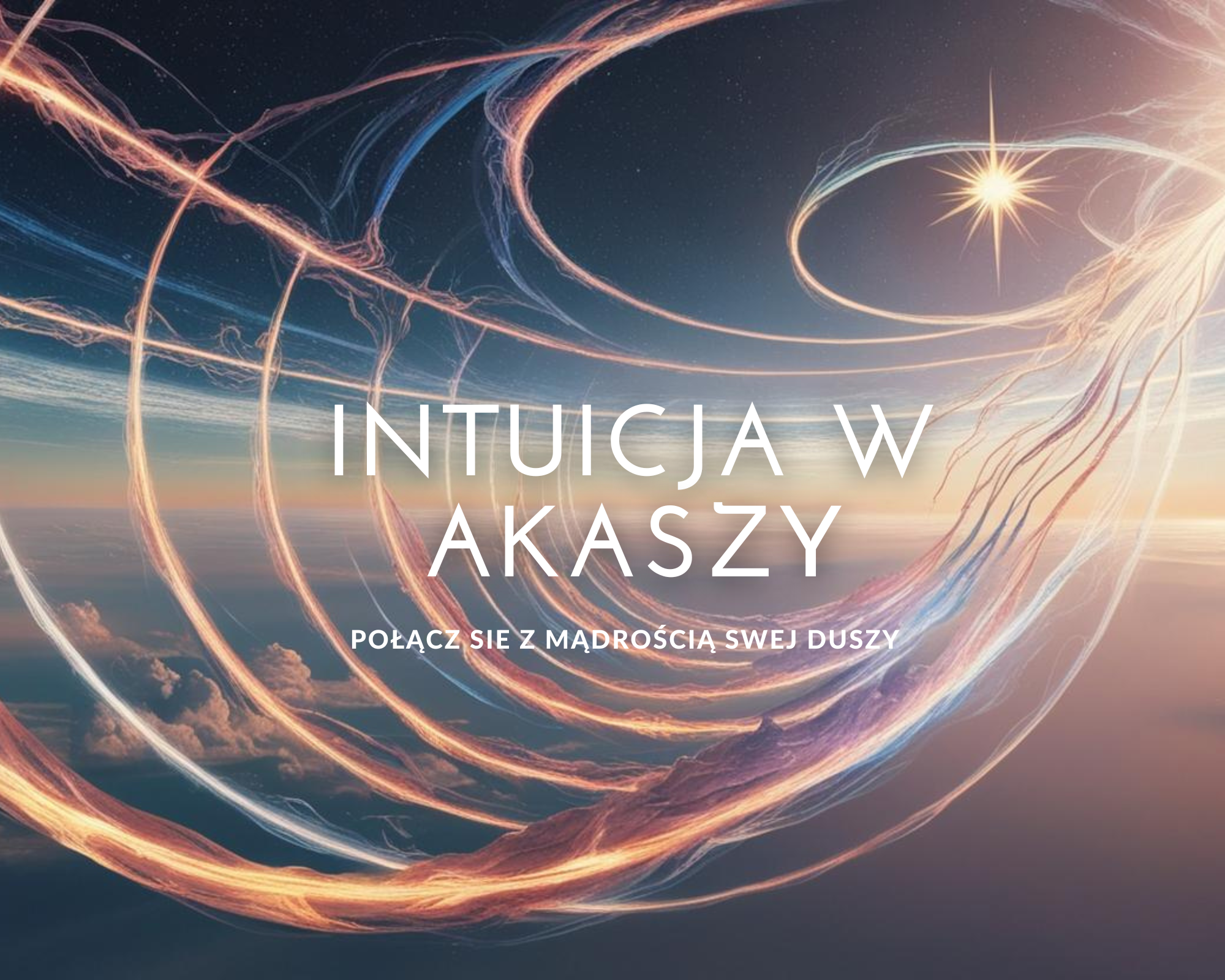 intuicJA w Akaszy - miniprzewodnik jak połączyć się ze swoim Wyższym Ja