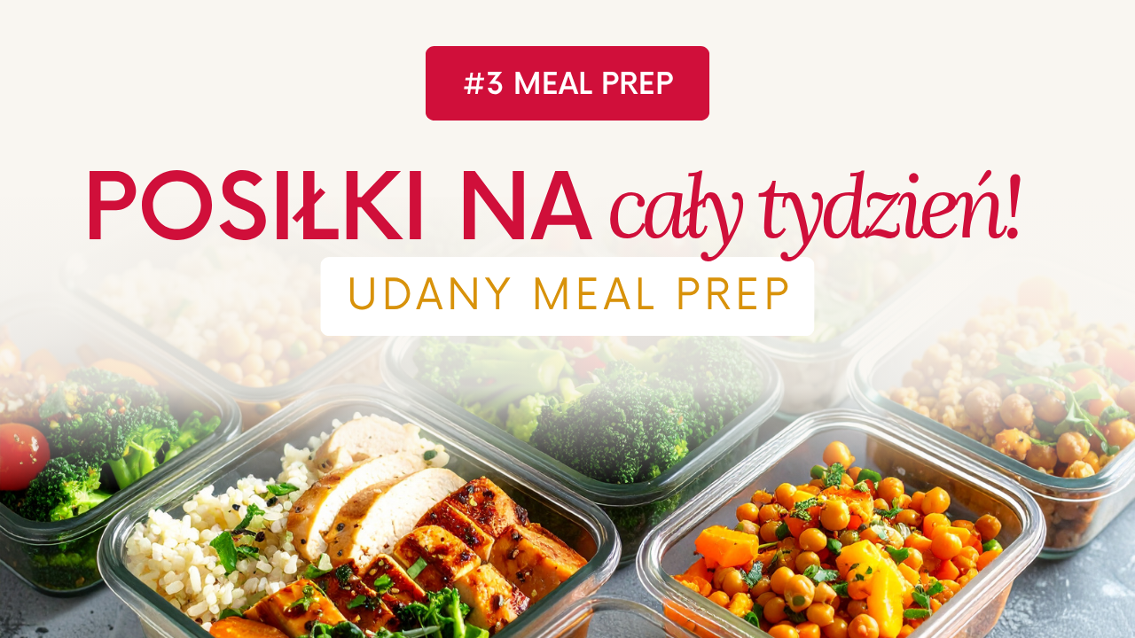Posiłki na cały tydzień - udany MEAL PREP!