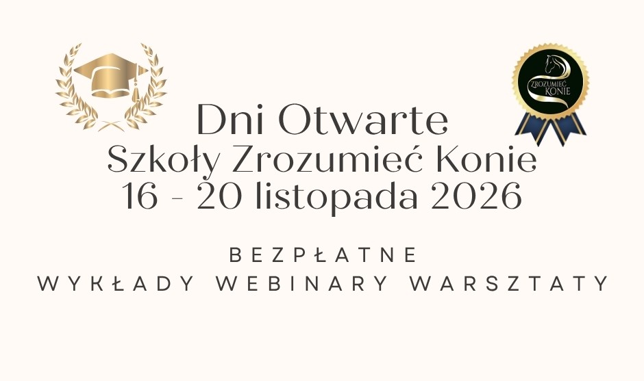 Dni Otwarte Szkoły Zrozumieć Konie 16 - 20 listopada BEZPŁATNE WYDARZENIE ONLINE