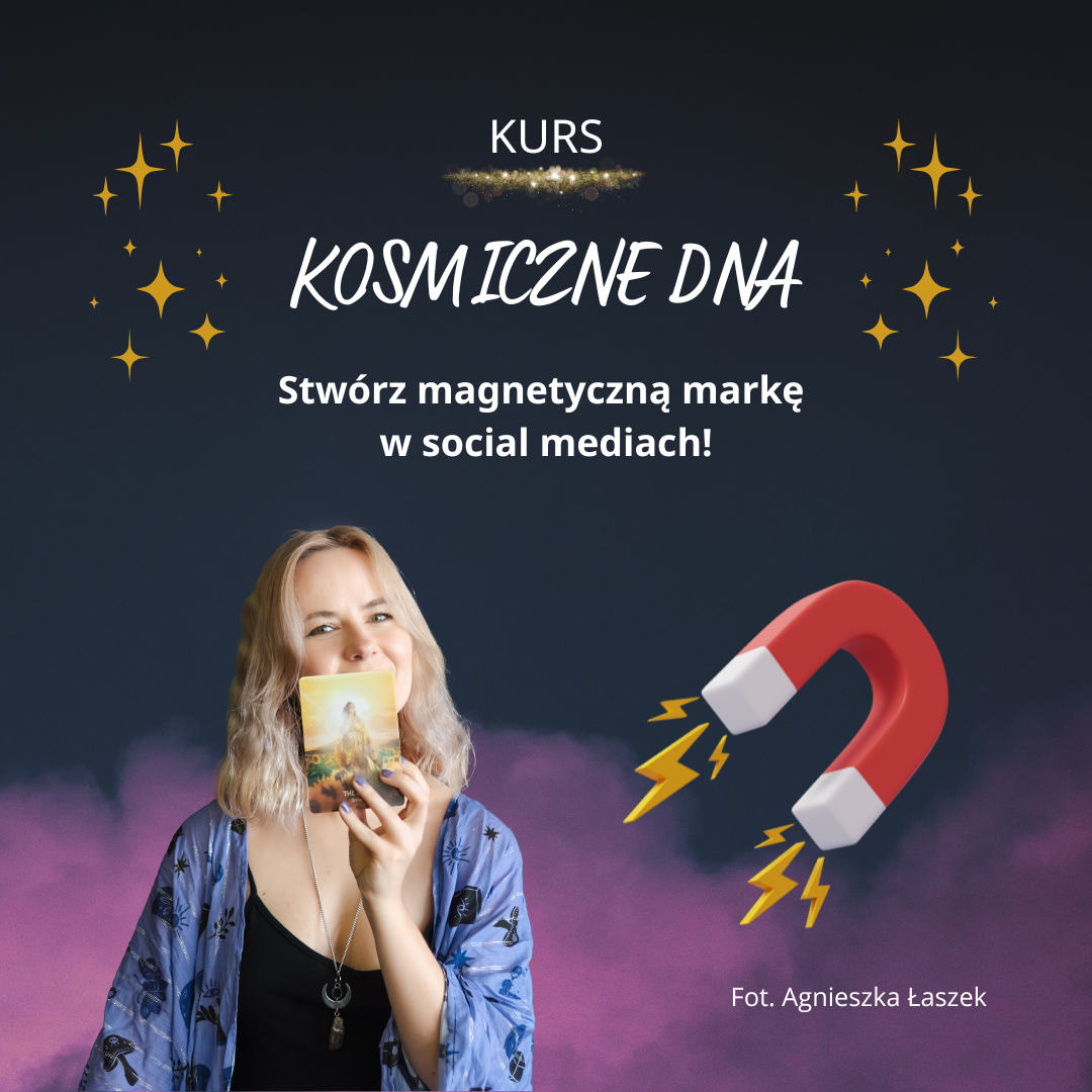 KOSMICZNE DNA - stwórz magnetyczną markę w social mediach!