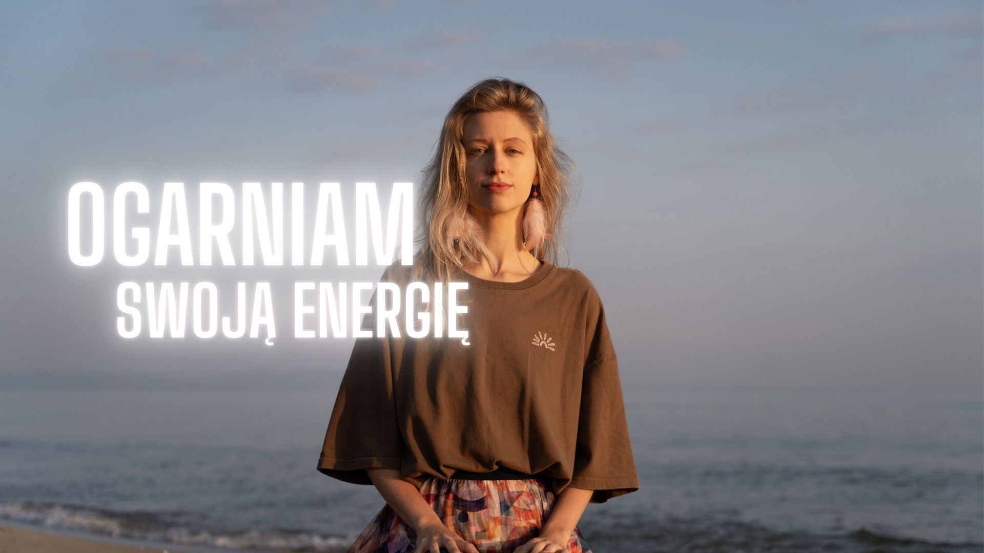 Masterclass OGARNIAM SWOJĄ ENERGIĘ