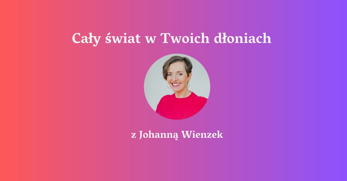 Cały świat w Twoich dłoniach