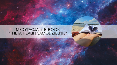 Theta Healing samodzielnie e-book + medytacja