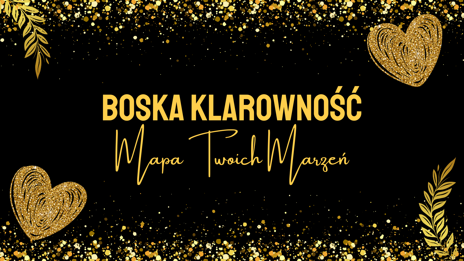 Masterclass Boska Klarowność: Twoja mapa marzeń