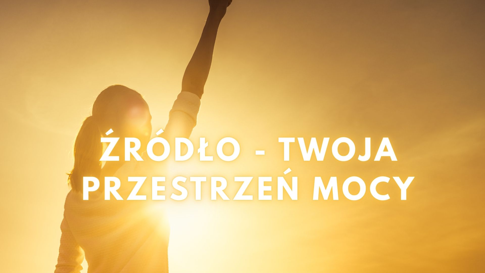 Źródło - Twoja Przestrzeń Mocy