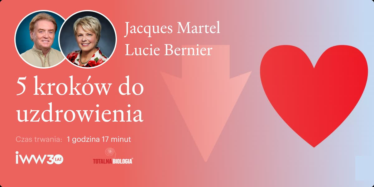 5 kroków do uzdrowienia – Jacques Martel i Lucie Bernier