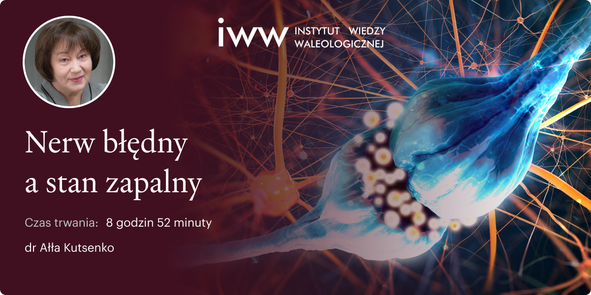Nerw błędny a stan zapalny – dr Ałła Kutsenko