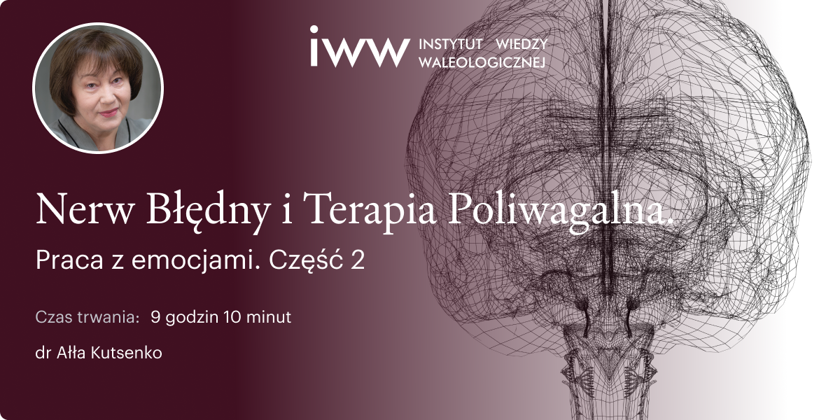 Nerw Błędny i Terapia Poliwagalna. Praca z emocjami. Część 2 –  dr Ałła Kutsenko