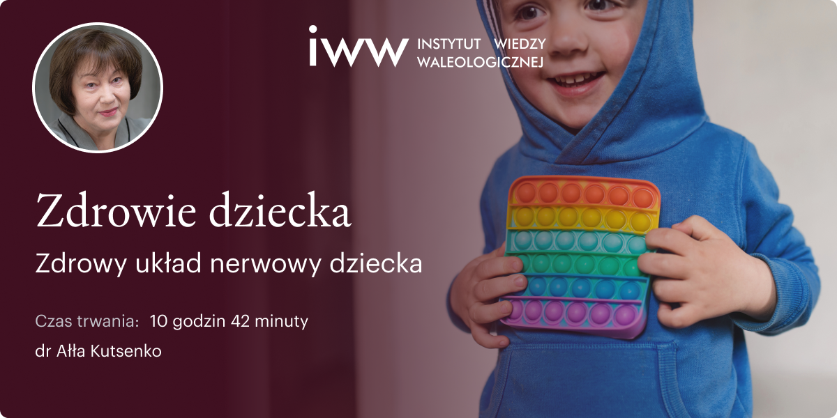 Zdrowie dziecka. Zdrowy układ nerwowy dziecka – dr Ałła Kutsenko