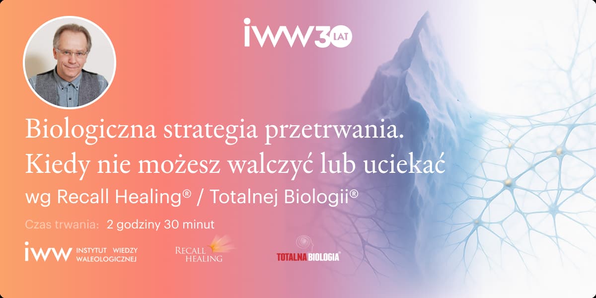 Biologiczna strategia przetrwania. Kiedy nie możesz walczyć lub uciekać wg Recall Healing® Totalnej Biologii®. – dr Gilbert Renaud