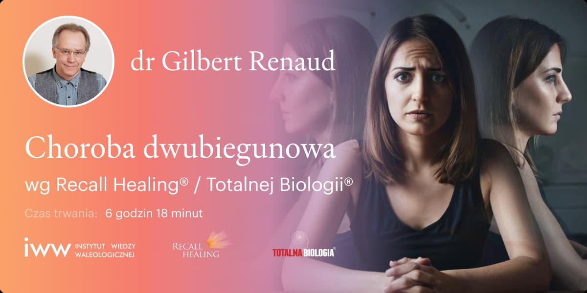 Choroba dwubiegunowa wg Recall Healing® Totalnej Biologii®  – dr Gilbert Renaud - Q&A - 6:18