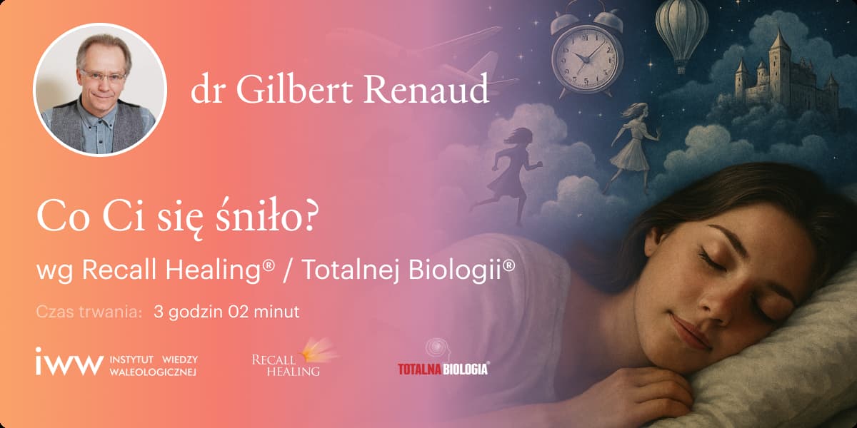 Co Ci się śniło? wg Recall Healing® / Totalnej Biologii® – dr Gilbert Renaud - Q&A - 3:02