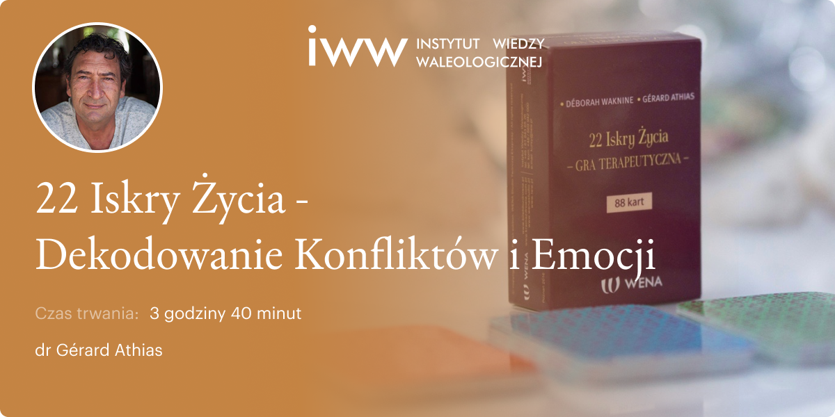 22 Iskry Życia - Dekodowanie Konfliktów i Emocji – dr Gérard Athias