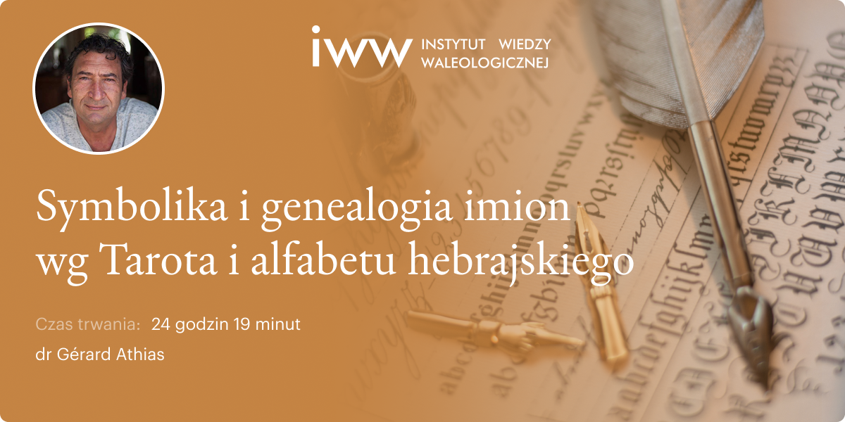 Symbolika i genealogia imion według Tarota i alfabetu hebrajskiego – dr Gérard Athias