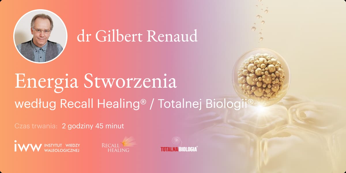 Energia Stworzenia według Recall Healing® / Totalnej Biologii® – dr Gilbert Renaud - Q&A - 2:45