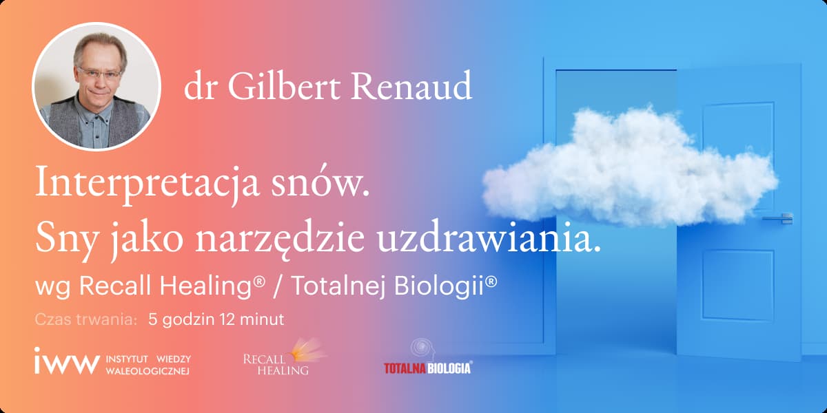 Interpretacja snów. Sny jako narzędzie uzdrawiania wg Recall Healing® / Totalnej Biologii® – dr Gilbert Renaud - Q&A - 5:12