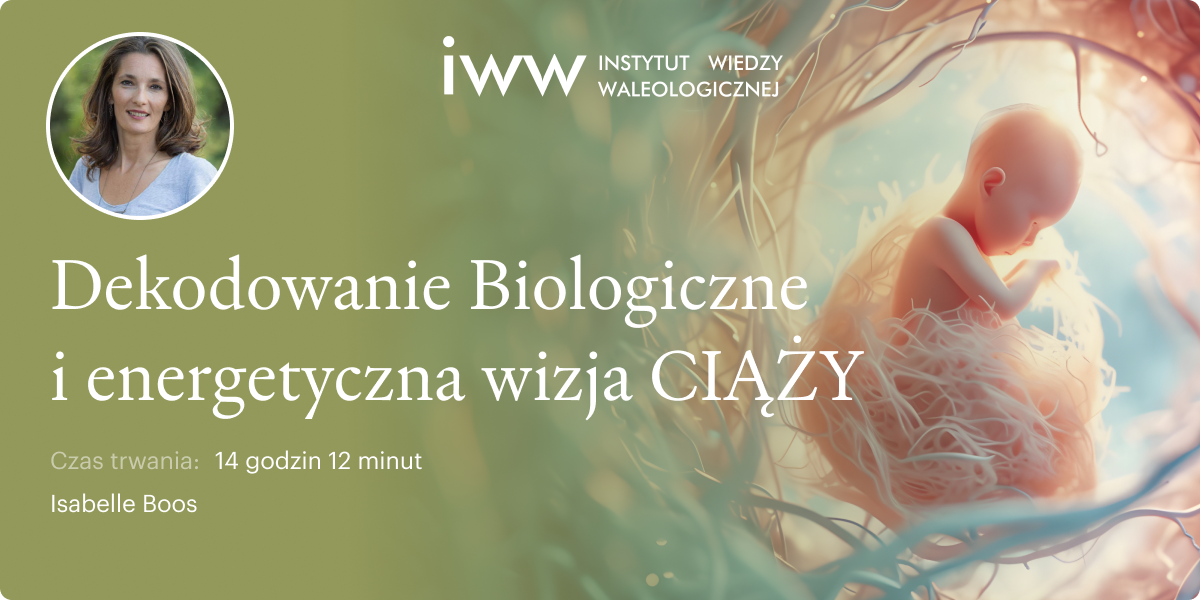 Dekodowanie Biologiczne i energetyczna wizja CIĄŻY – Isabelle Boos
