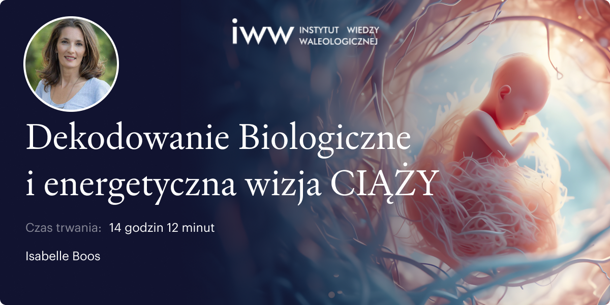 Dekodowanie Biologiczne i energetyczna wizja CIĄŻY – Isabelle Boos