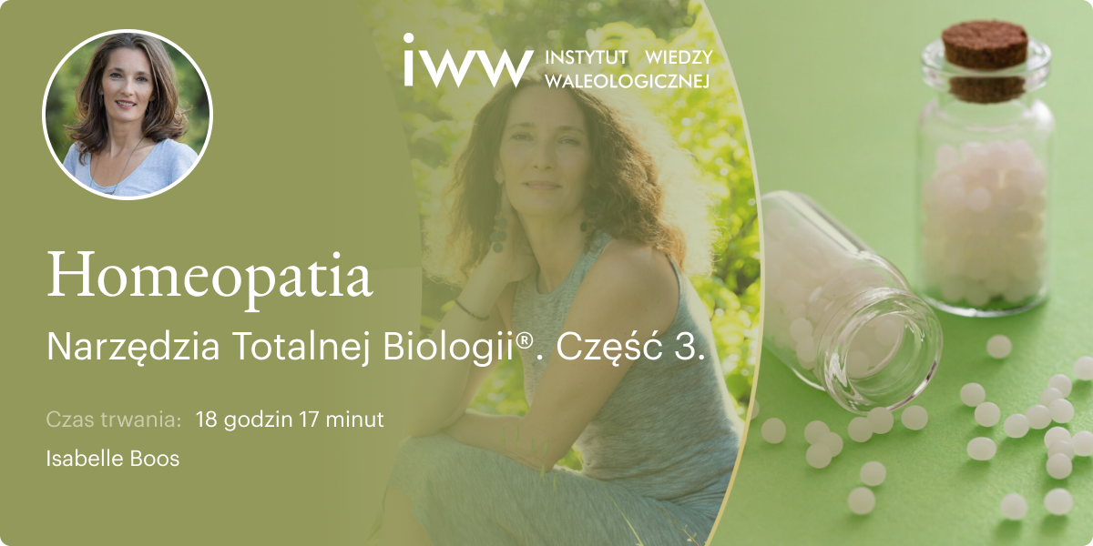 HOMEOPATIA. Narzędzia Totalnej Biologii®. Część 3 – Isabelle Boos