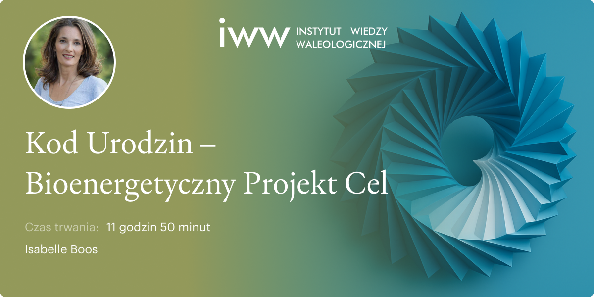 Kod Urodzin – Bioenergetyczny Projekt Cel – Isabelle Boos