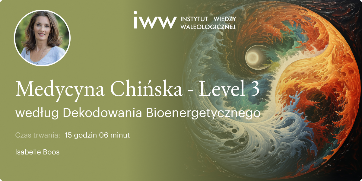Medycyna Chińska według Dekodowania Bioenergetycznego. Level 3 – Isabelle Boos
