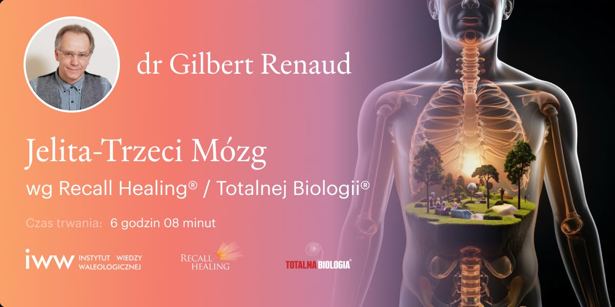 Jelita-Trzeci Mózg wg Recall Healing® Totalnej Biologii®  – dr Gilbert Renaud