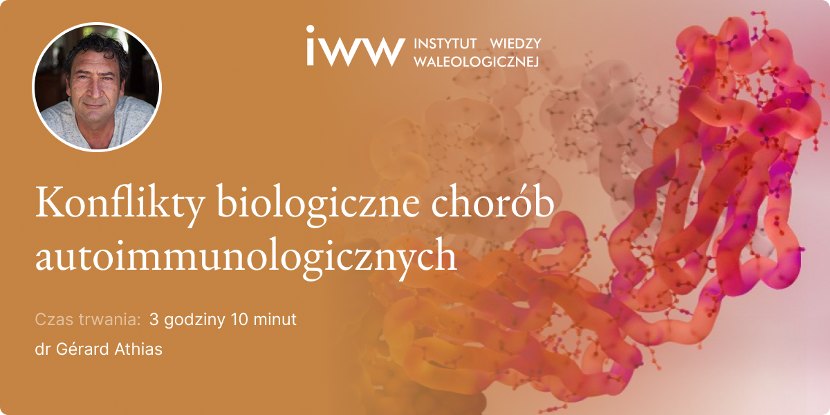 Konflikty biologiczne chorób autoimmunologicznych – dr Gérard Athias
