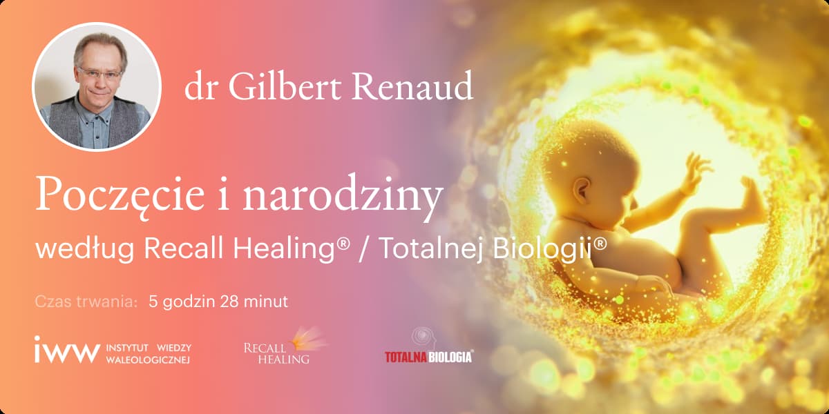 Poczęcie i narodziny według Recall Healing® / Totalnej Biologii® – dr Gilbert Renaud - Q&A - 5:28