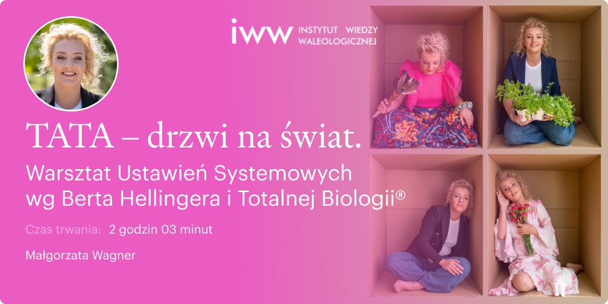 TATA – drzwi na świat. Warsztat Ustawień Systemowych  wg Berta Hellingera i Totalnej Biologii® - Małgorzata Wagner
