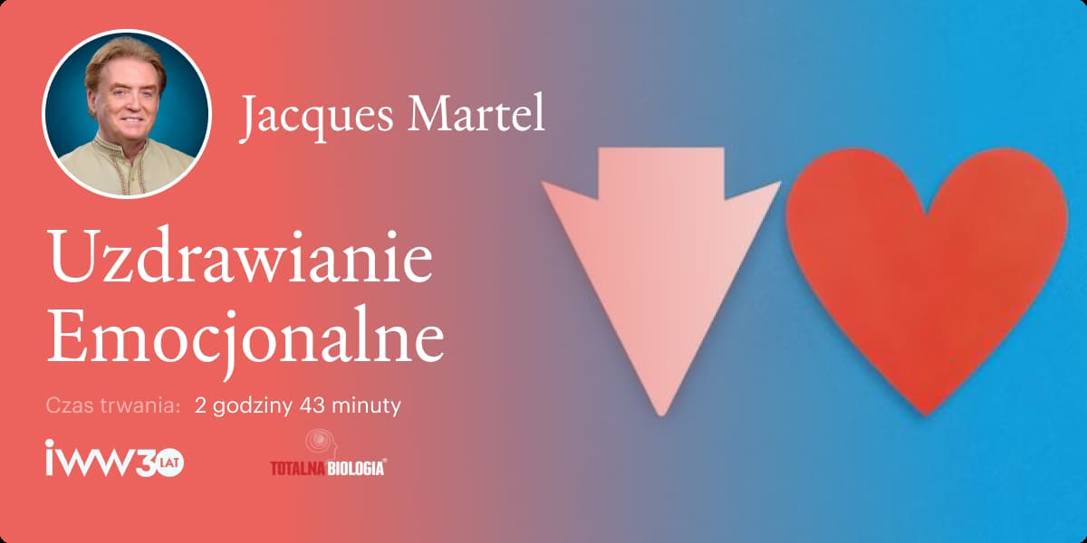 Uzdrawianie Emocjonalne – Jacques Martel