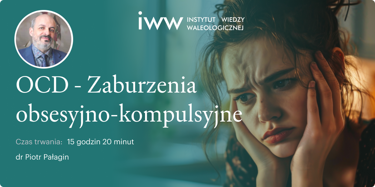 OCD - Zaburzenia obsesyjno-kompulsyjne – dr Piotr Pałagin