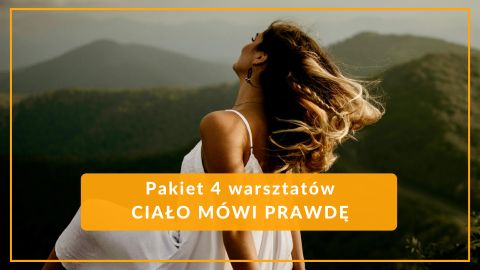 CIAŁO MÓWI PRAWDĘ - pakiet 4 warsztatów