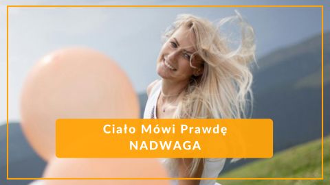Ciało mówi prawdę: NADWAGA