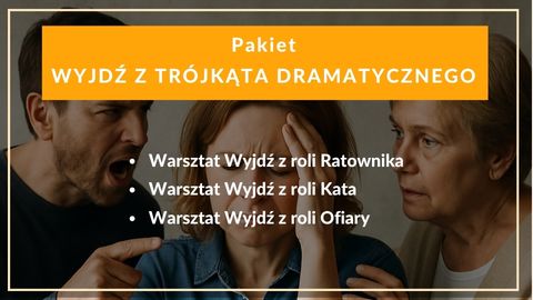 Pakiet WYJDŹ Z TRÓJKĄTA DRAMATYCZNEGO