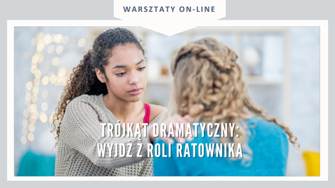 Warsztat on-line WYJDŹ Z ROLI RATOWNIKA