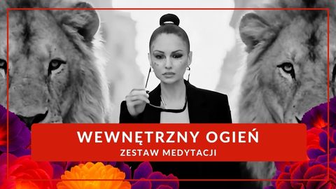 WEWNĘTRZNY OGIEŃ - zestaw medytacji